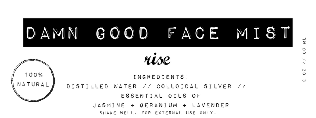 Damn Good Face Mist // Rise (jasmine + geranium + lavender)